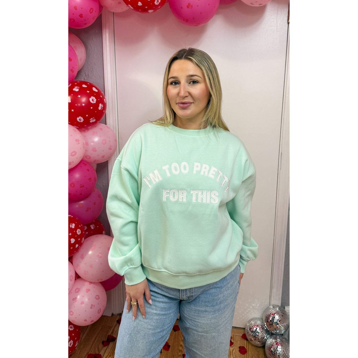 I'm Too Pretty For This Graphic Sweatshirt, Mint/White