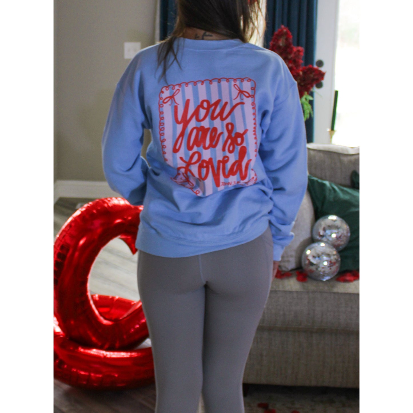 You Are So Loved Sweatshirt, Baby Blue