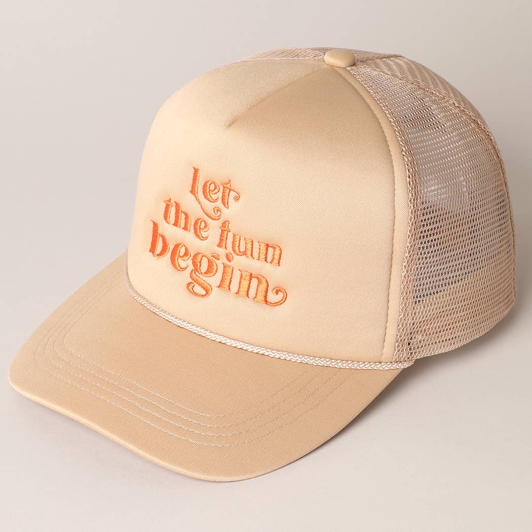 Let the Fun Begin Texts Embroidery Trucker Hat